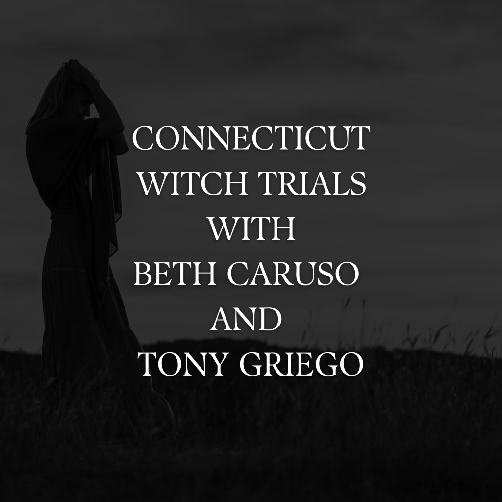 Podcast Episode: Connecticut Witch Trial&nbsp;History